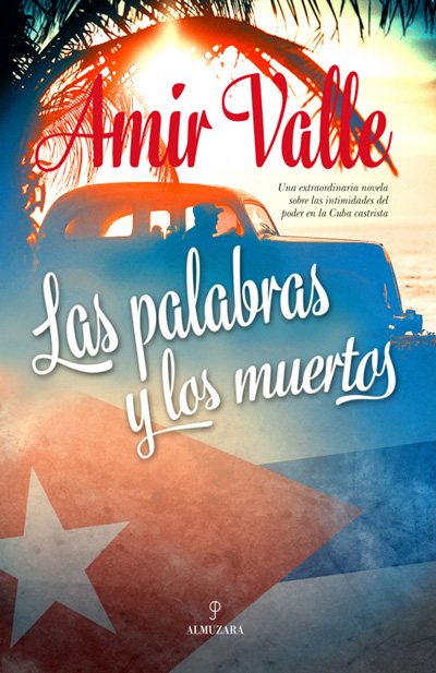 Las-palabras-y-los-muertos-Almuzara-2015-Amir-Valle-final